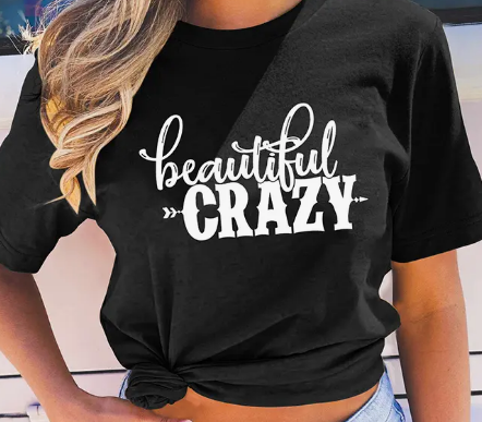 Beautiful Crazy Graphic T-Shirt